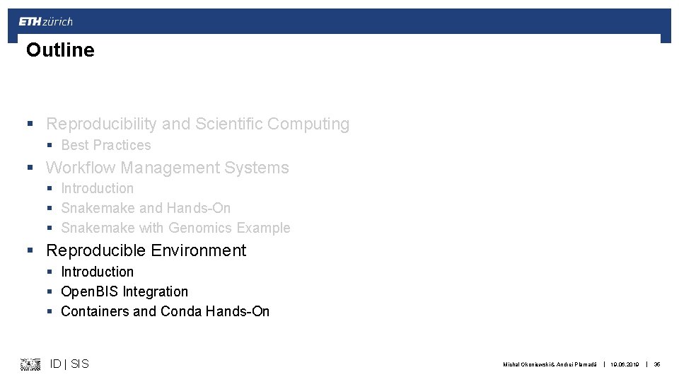 Outline § Reproducibility and Scientific Computing § Best Practices § Workflow Management Systems §