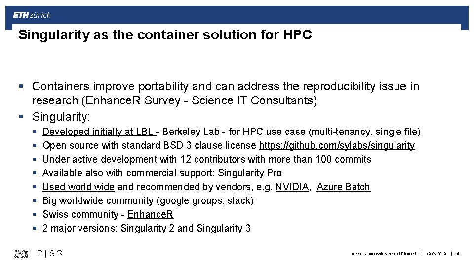 Singularity as the container solution for HPC § Containers improve portability and can address