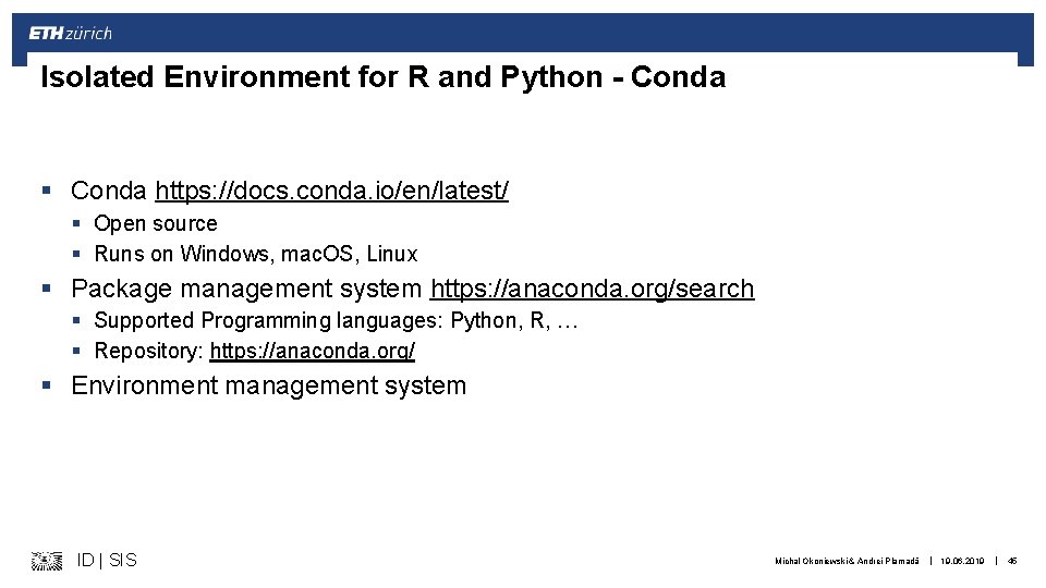 Isolated Environment for R and Python - Conda § Conda https: //docs. conda. io/en/latest/