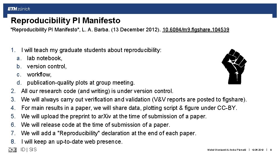 Reproducibility PI Manifesto "Reproducibility PI Manifesto", L. A. Barba. (13 December 2012). 10. 6084/m