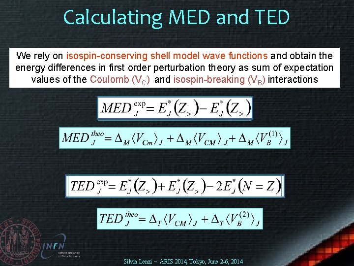 Calculating MED and TED We rely on isospin-conserving shell model wave functions and obtain