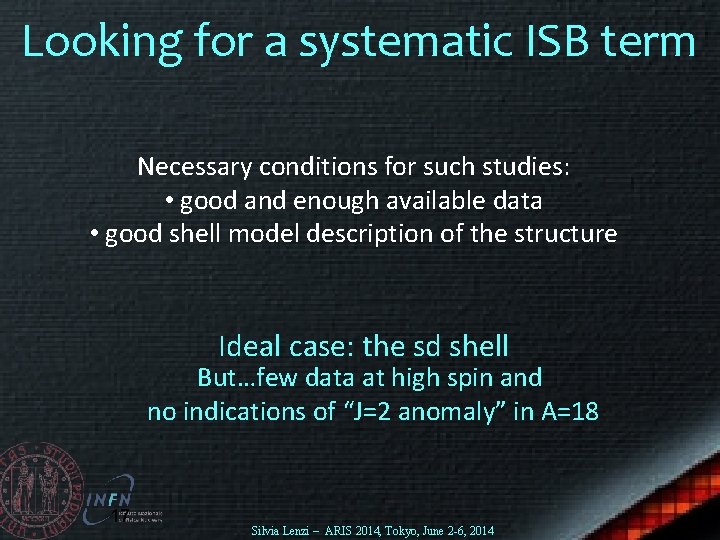 Looking for a systematic ISB term Necessary conditions for such studies: • good and