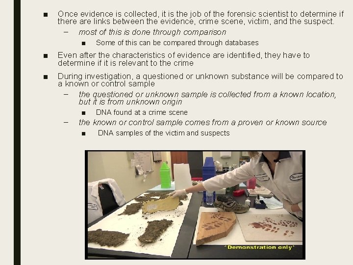 ■ Once evidence is collected, it is the job of the forensic scientist to