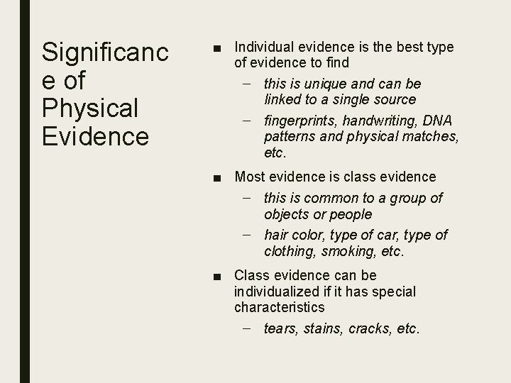 Significanc e of Physical Evidence ■ Individual evidence is the best type of evidence