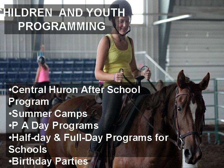 CHILDREN AND YOUTH PROGRAMMING • Central Huron After School Program • Summer Camps •