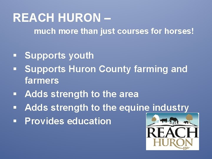 REACH HURON – much more than just courses for horses! § Supports youth §
