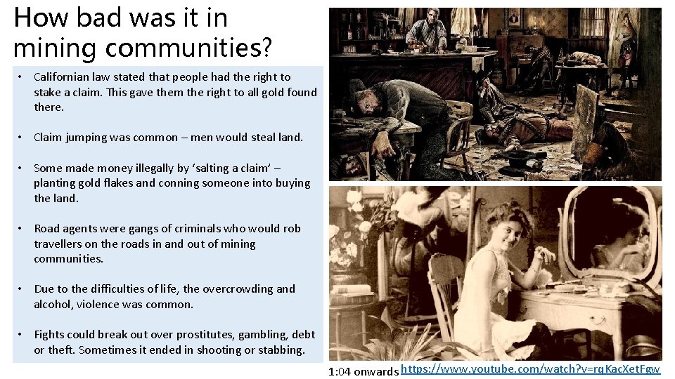 How bad was it in mining communities? • Californian law stated that people had