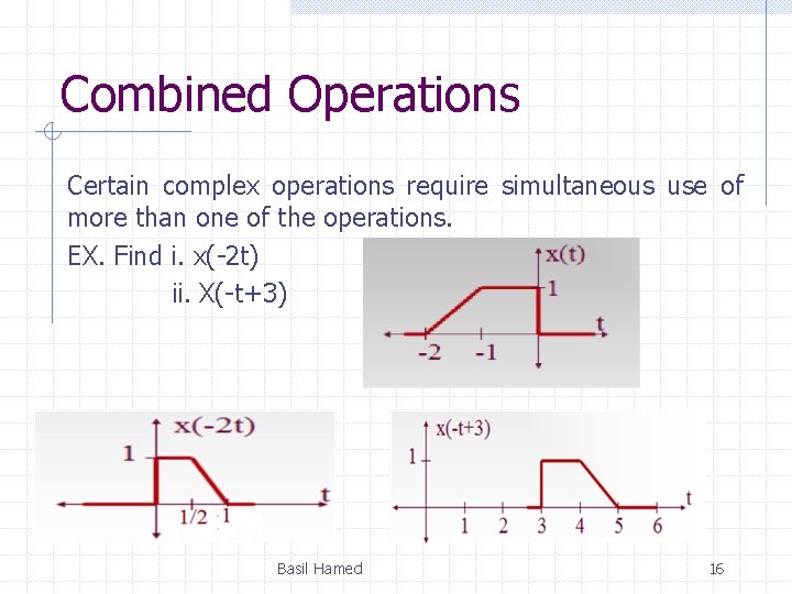 Combined Operations Certain complex operations require simultaneous use of more than one of the