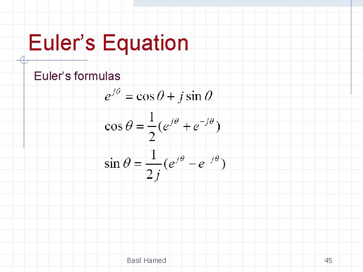 Euler’s Equation Euler’s formulas Basil Hamed 45 