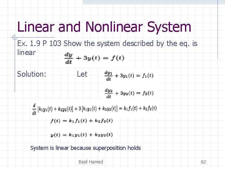Linear and Nonlinear System Ex. 1. 9 P 103 Show the system described by
