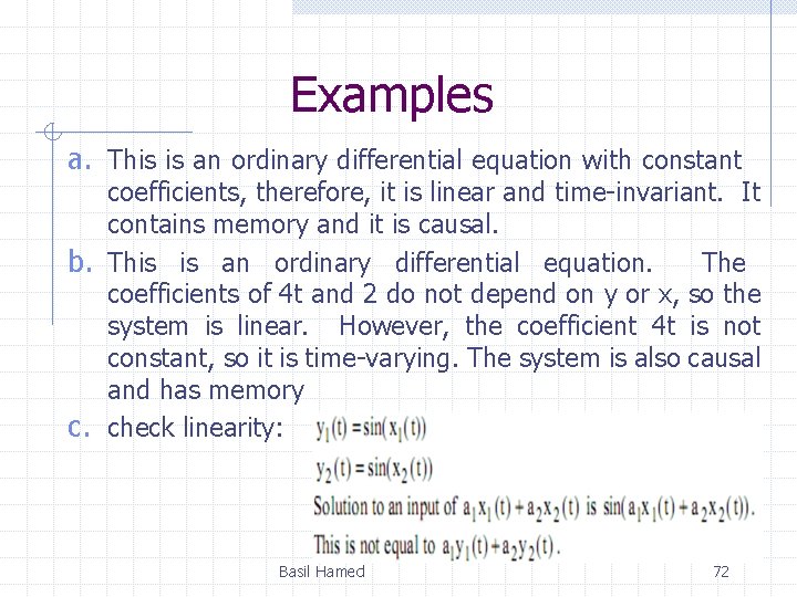Examples a. This is an ordinary differential equation with constant coefficients, therefore, it is