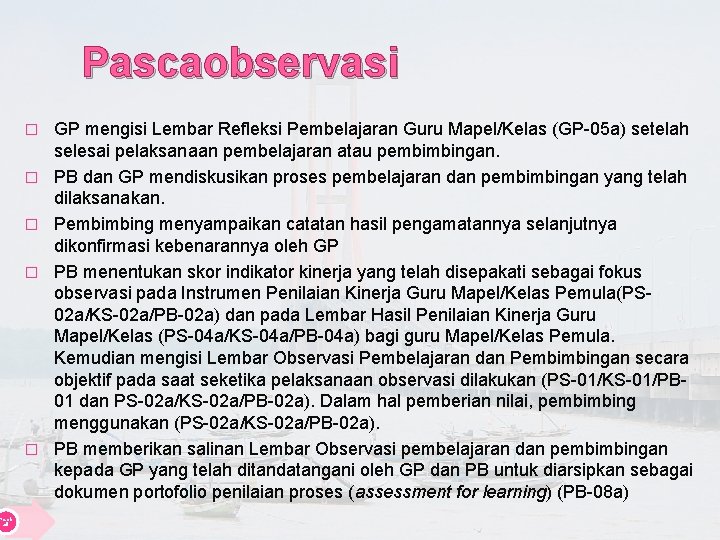 Kemb ali Pascaobservasi � � � GP mengisi Lembar Refleksi Pembelajaran Guru Mapel/Kelas (GP-05