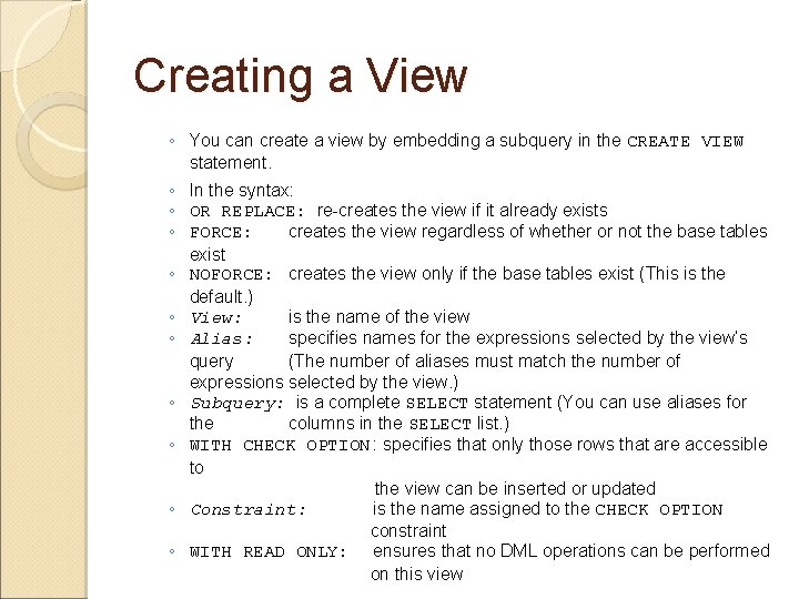Creating a View ◦ You can create a view by embedding a subquery in Creating a View ◦ You can create a view by embedding a subquery in