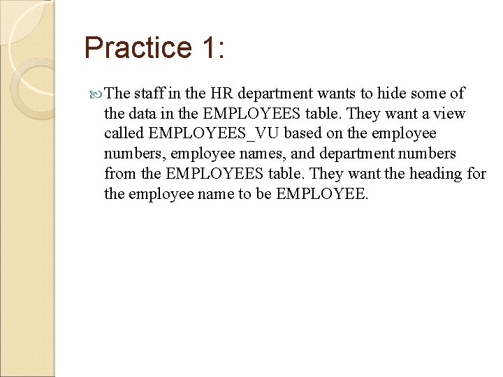 Practice 1: The staff in the HR department wants to hide some of the Practice 1: The staff in the HR department wants to hide some of the