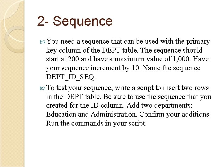 2 - Sequence You need a sequence that can be used with the primary 2 - Sequence You need a sequence that can be used with the primary