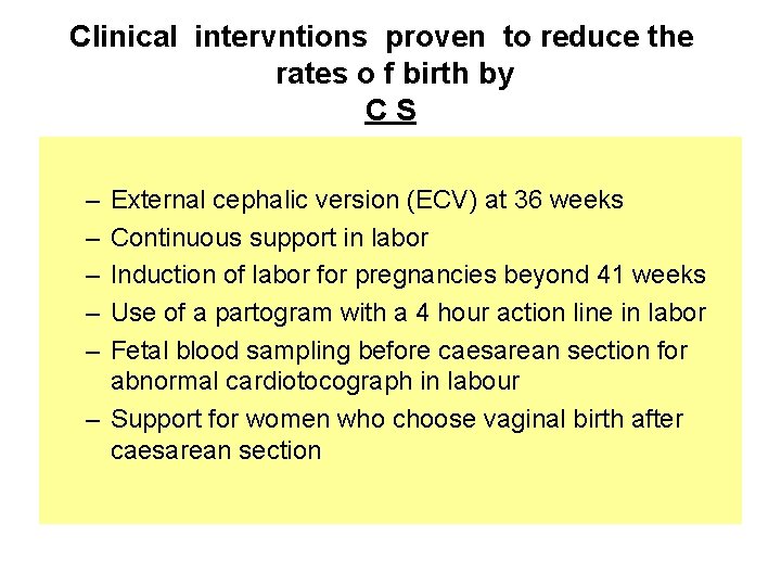 Clinical intervntions proven to reduce the rates o f birth by CS – –