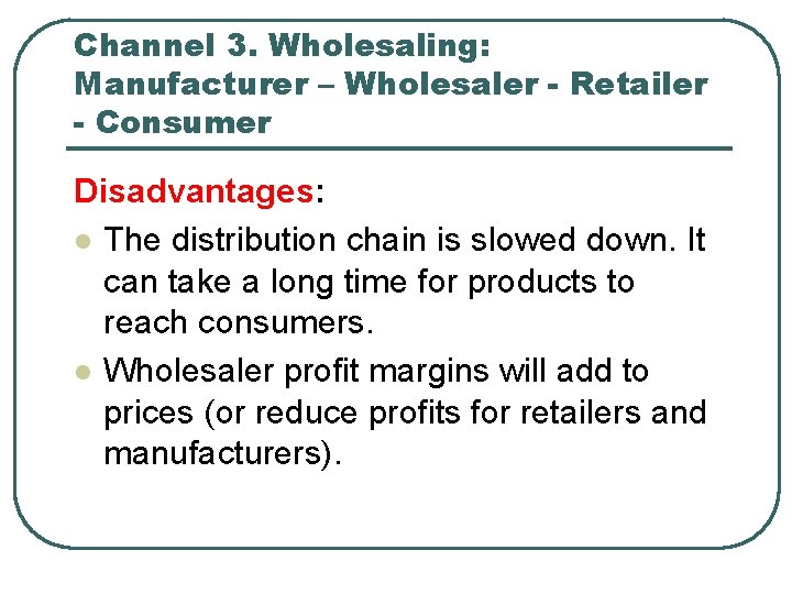 Place Channels of Distribution Channels of distribution l