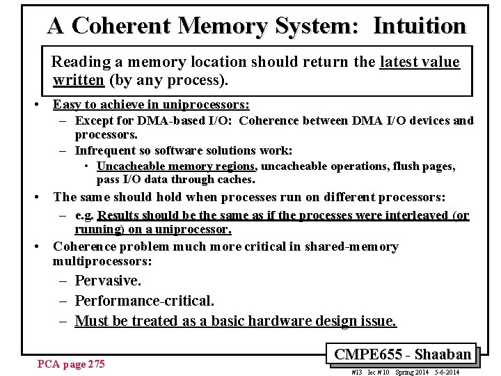 A Coherent Memory System: Intuition Reading a memory location should return the latest value