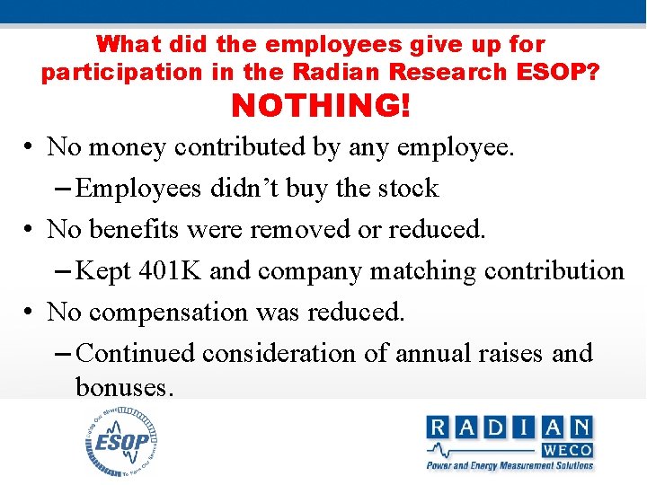 What did the employees give up for participation in the Radian Research ESOP? NOTHING!