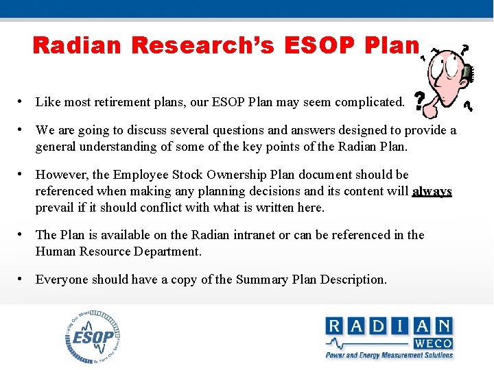 Radian Research’s ESOP Plan • Like most retirement plans, our ESOP Plan may seem