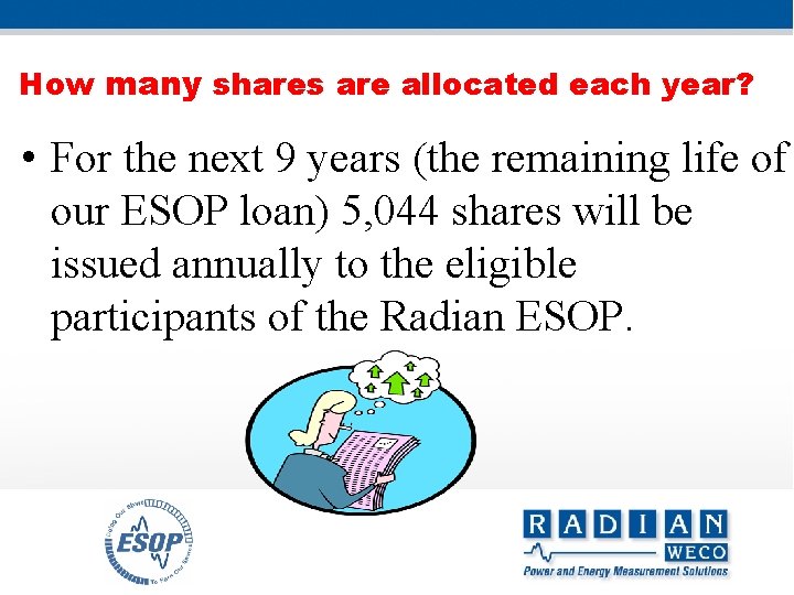 How many shares are allocated each year? • For the next 9 years (the