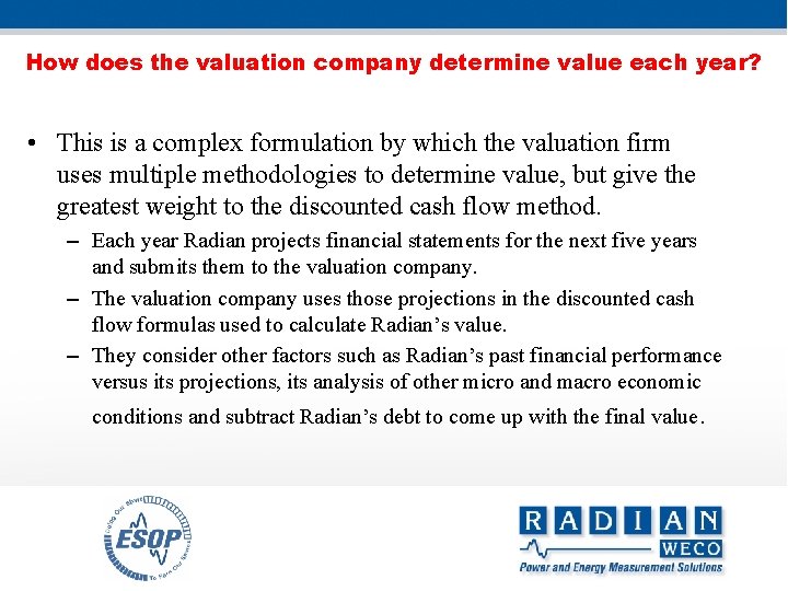 How does the valuation company determine value each year? • This is a complex