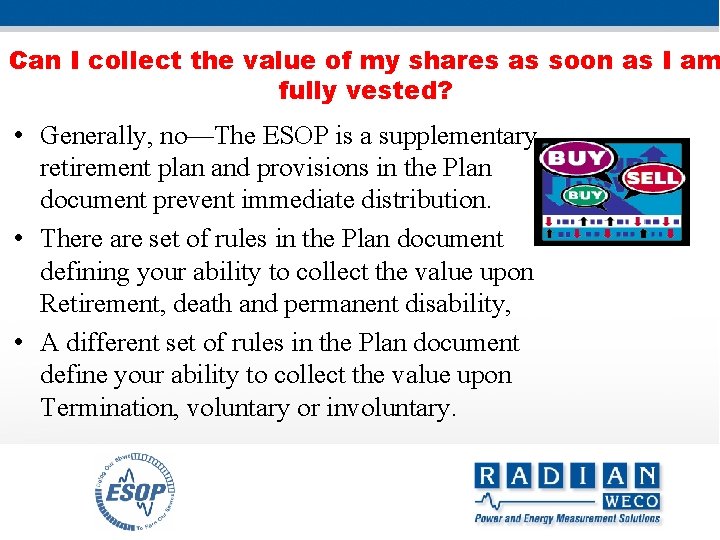 Can I collect the value of my shares as soon as I am fully
