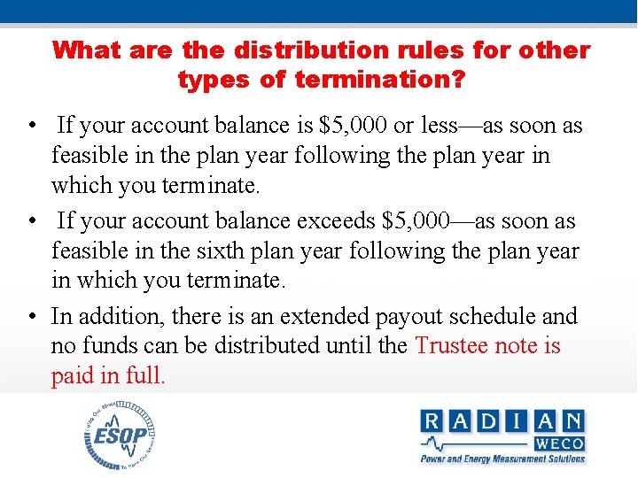 What are the distribution rules for other types of termination? • If your account