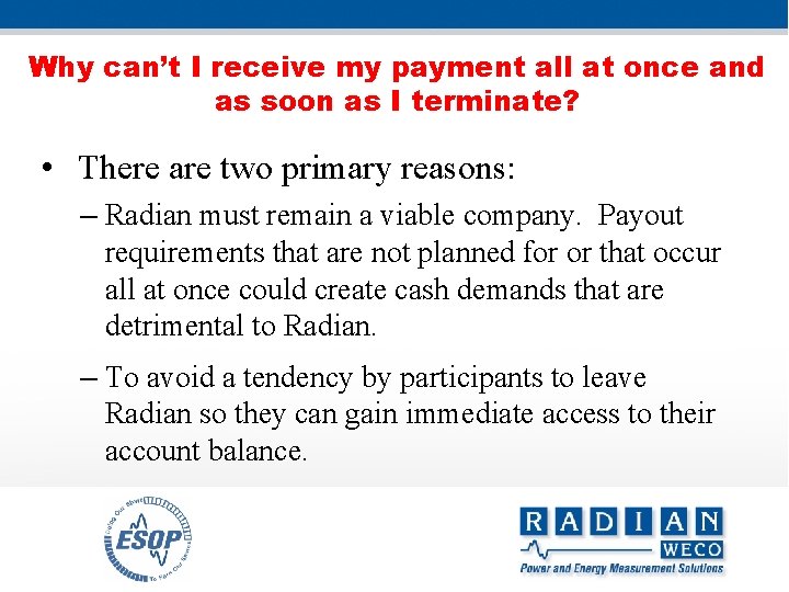 Why can’t I receive my payment all at once and as soon as I