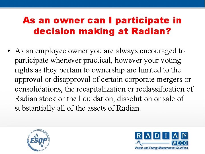 As an owner can I participate in decision making at Radian? • As an