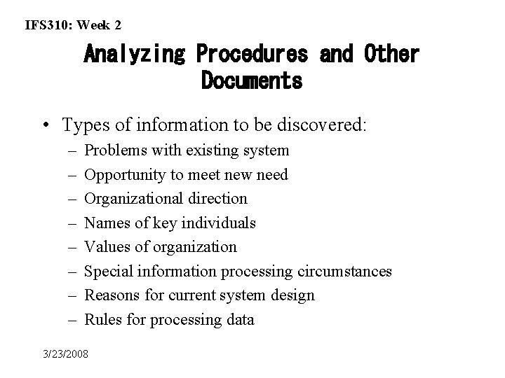 IFS 310: Week 2 Analyzing Procedures and Other Documents • Types of information to