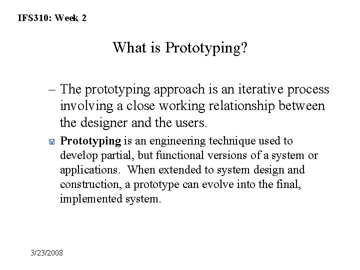 IFS 310: Week 2 What is Prototyping? – The prototyping approach is an iterative