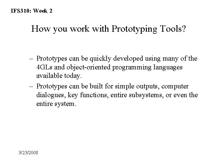 IFS 310: Week 2 How you work with Prototyping Tools? – Prototypes can be