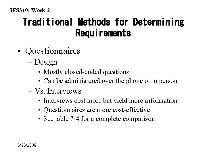 IFS 310: Week 2 Traditional Methods for Determining Requirements • Questionnaires – Design •