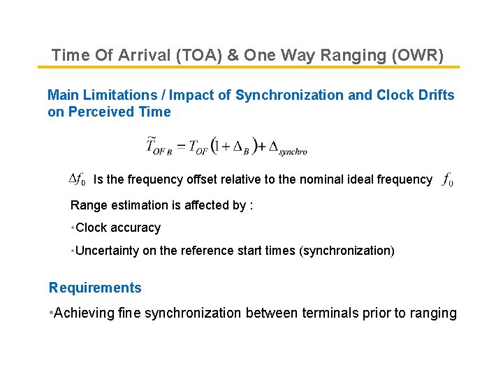 Time Of Arrival (TOA) & One Way Ranging (OWR) Main Limitations / Impact of