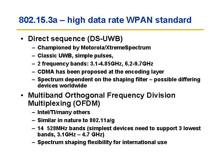 802. 15. 3 a – high data rate WPAN standard • Direct sequence (DS-UWB)