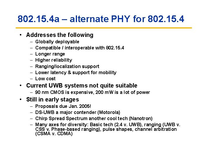802. 15. 4 a – alternate PHY for 802. 15. 4 • Addresses the