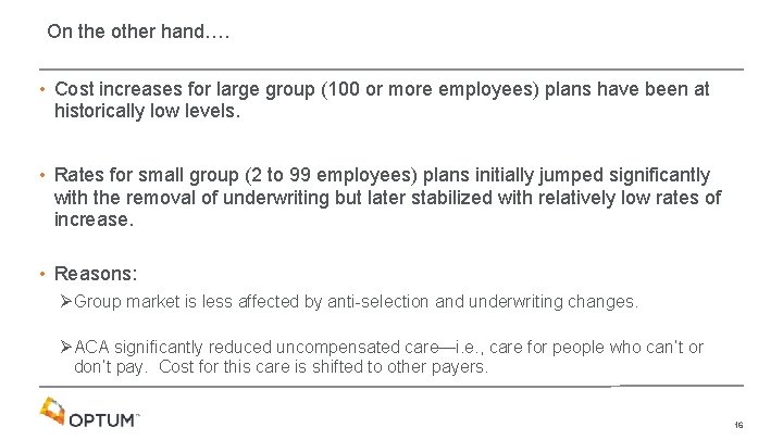 On the other hand…. • Cost increases for large group (100 or more employees)