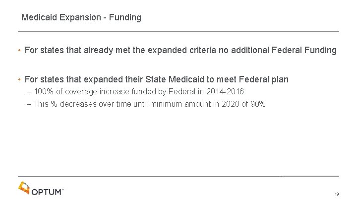 Medicaid Expansion - Funding • For states that already met the expanded criteria no