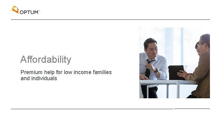 Affordability Premium help for low income families and individuals 