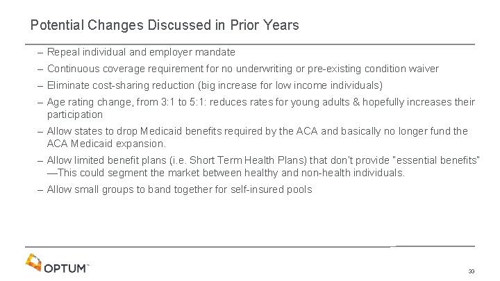 Potential Changes Discussed in Prior Years – Repeal individual and employer mandate – Continuous