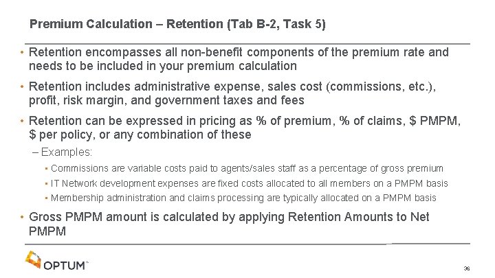 Premium Calculation – Retention (Tab B-2, Task 5) • Retention encompasses all non-benefit components