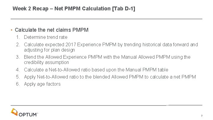 Week 2 Recap – Net PMPM Calculation [Tab D-1] • Calculate the net claims