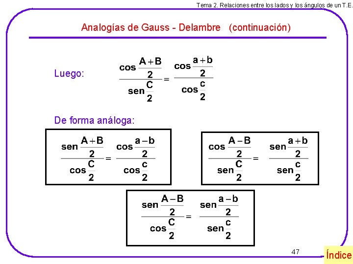 Tema 2. Relaciones entre los lados y los ángulos de un T. E. Analogías