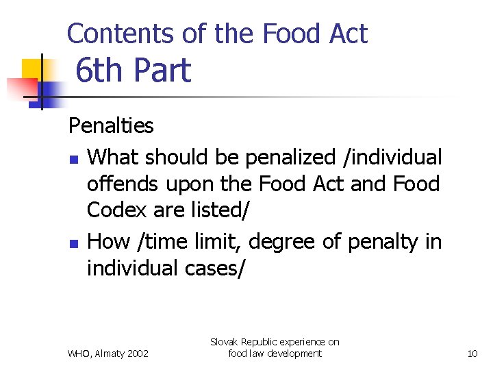 Contents of the Food Act 6 th Part Penalties n What should be penalized