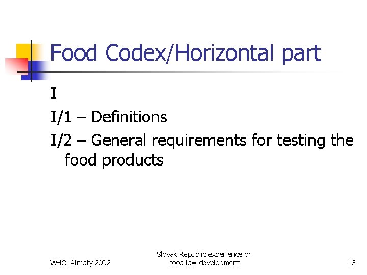 Food Codex/Horizontal part I I/1 – Definitions I/2 – General requirements for testing the