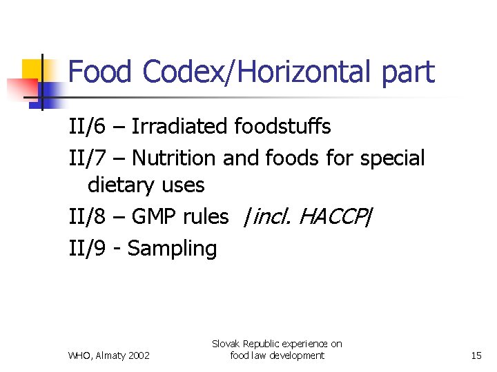 Food Codex/Horizontal part II/6 – Irradiated foodstuffs II/7 – Nutrition and foods for special