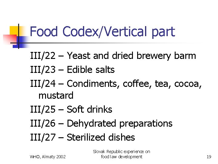 Food Codex/Vertical part III/22 – Yeast and dried brewery barm III/23 – Edible salts