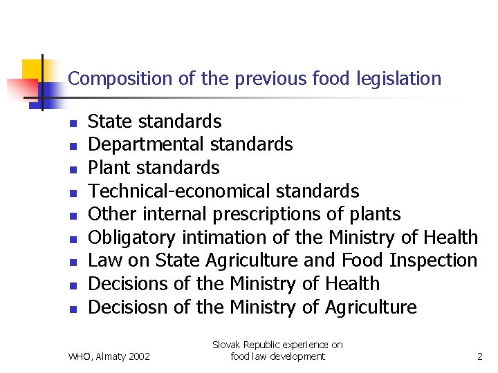 Composition of the previous food legislation n n n n State standards Departmental standards