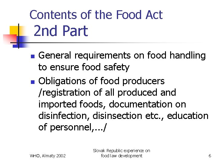 Contents of the Food Act 2 nd Part n n General requirements on food